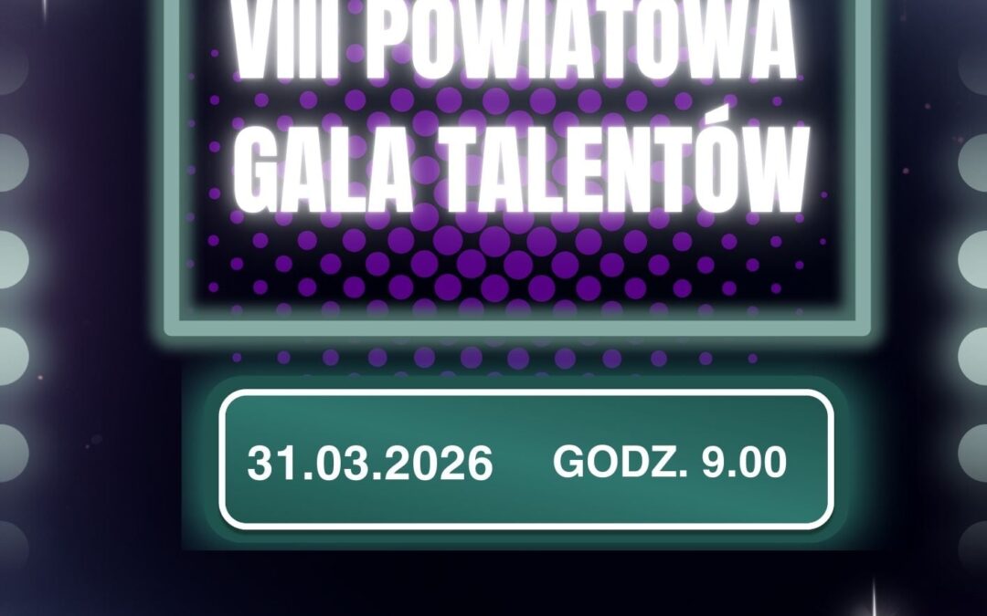VIII Powiatowa GALA TALENTÓW 2026